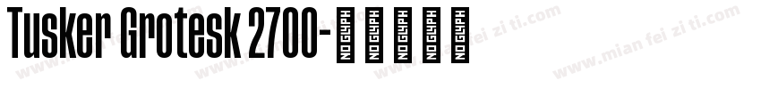 Tusker Grotesk 2700字体转换